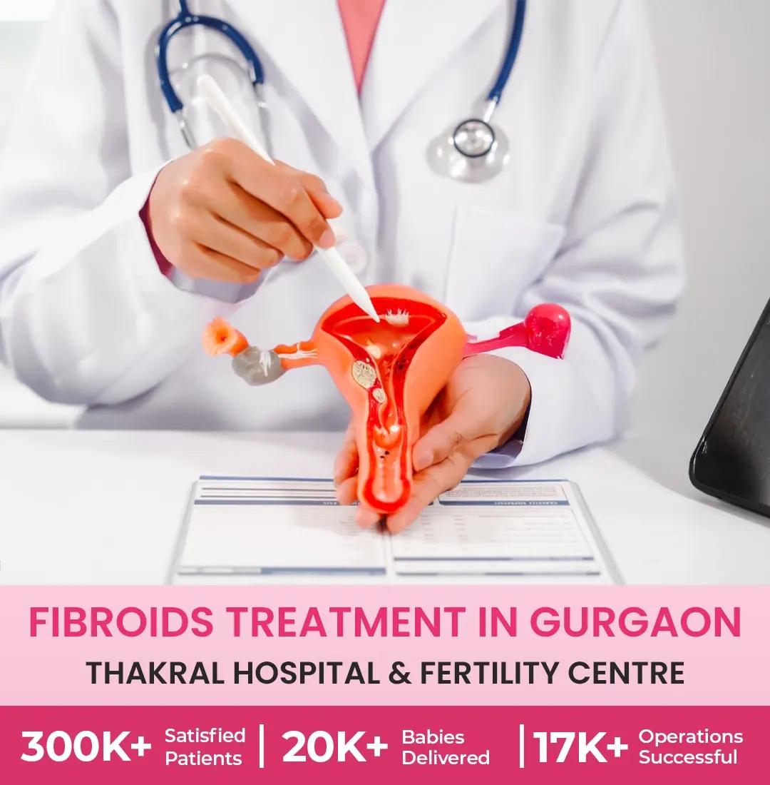 Uterine Fibroid Treatment in Gurgaon - Thakral Hospital
