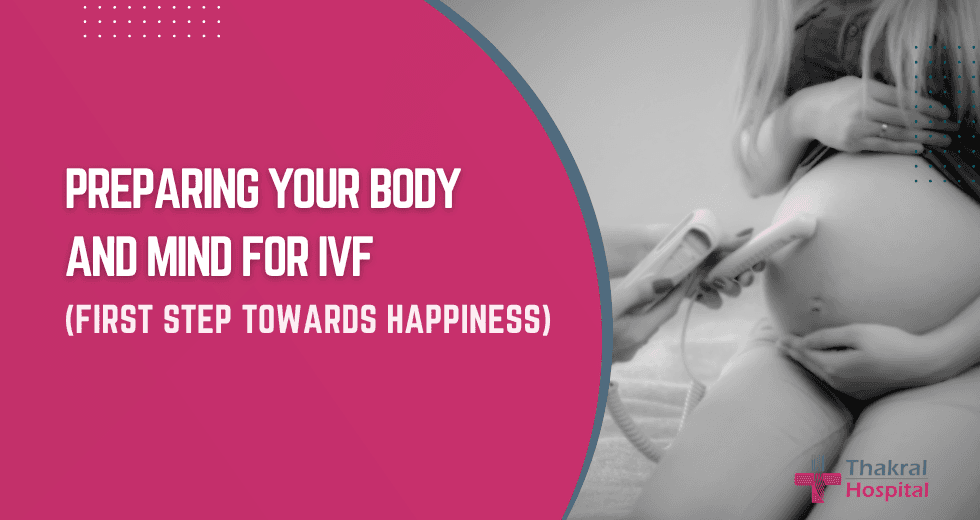 "Pregnant woman receiving ultrasound scan with text overlay reading 'Preparing Your Body and Mind for IVF (First Step Towards Happiness)' and Thakral Hospital logo"